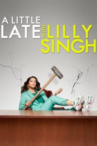 A Little Late with Lilly Singh 2019 en Streaming HD Gratuit !