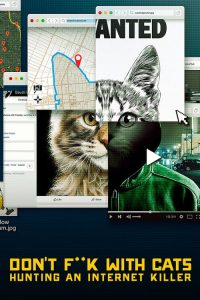 Don’t F**k With Cats : Un tueur trop viral 2019 en Streaming HD Gratuit !