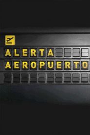 Alerta Aeropuerto 2019 en Streaming HD Gratuit !