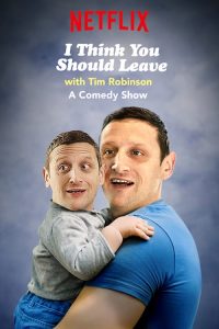 I Think You Should Leave with Tim Robinson 2019 en Streaming HD Gratuit !