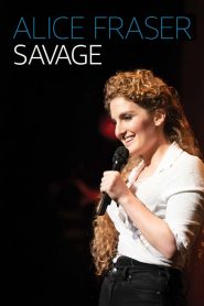 Alice Fraser: Savage 2020 en Streaming HD Gratuit !