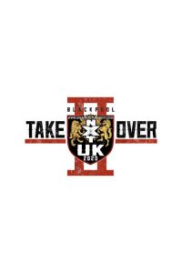 NXT UK TakeOver: Blackpool II 2020 en Streaming HD Gratuit !