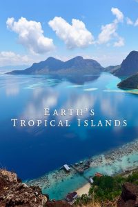 Earth’s Tropical Islands 2020 en Streaming HD Gratuit !