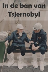 In de ban van Tsjernobyl 2020 en Streaming HD Gratuit !