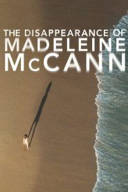 La disparition de Maddie McCann 2019 en Streaming HD Gratuit !