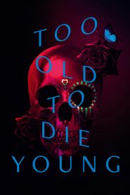 Too Old to Die Young 2019 en Streaming HD Gratuit !