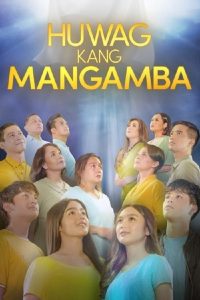 Huwag Kang Mangamba 2021 en Streaming HD Gratuit !