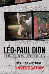 Léo-Paul Dion : confessions d’un tueur 2020 en Streaming HD Gratuit !