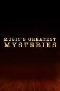 Music&rsquo;s Greatest Mysteries 2020 en Streaming HD Gratuit !