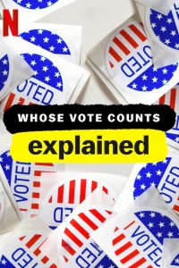 Whose Vote Counts, Explained 2020 en Streaming HD Gratuit !