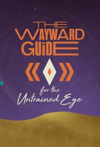 The Wayward Guide for the Untrained Eye 2020 en Streaming HD Gratuit !