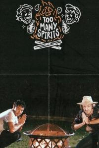 Too Many Spirits 2020 en Streaming HD Gratuit !