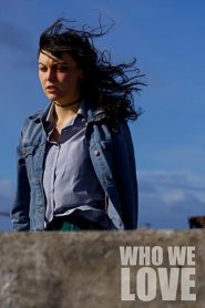 Who We Love 2021 en Streaming HD Gratuit !