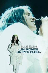Billie Eilish : The World’s a Little Blurry 2021 en Streaming HD Gratuit !