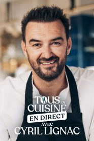 Tous en cuisine avec Cyril Lignac 2020 en Streaming HD Gratuit !