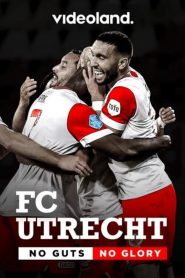 FC Utrecht: No Guts No Glory 2021 en Streaming HD Gratuit !