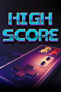High Score : L’âge d’or du gaming 2020 en Streaming HD Gratuit !