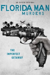Florida Man Murders 2021 en Streaming HD Gratuit !